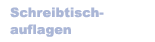 Schreibtischauflagen